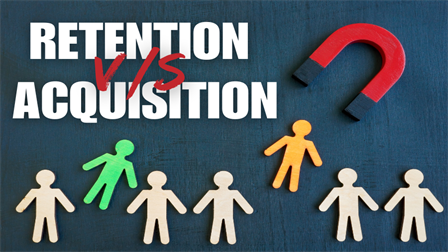 Retention versus Acquisition